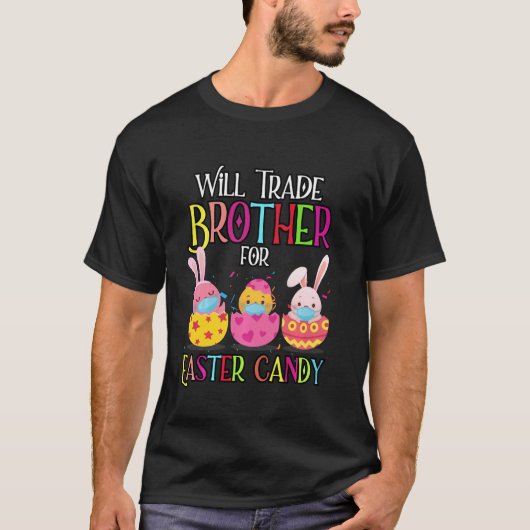 T-shirt Will Trade Brother Pour Easter Candy Egg Drôle Est (Devant)