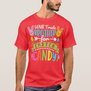 T-shirt Will Trade Brother Pour Pâques bonbons Joyeux Pâqu