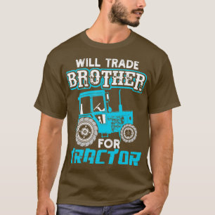 T-shirt Will Trade Brother Pour Tractor Toddler Dons