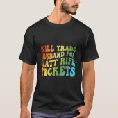 T-shirt Will Trade Husband For Matt Rife Tickets (Devant)