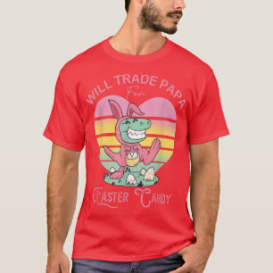 T-shirt Will Trade Papa pour Pâques bonbons Dinosaur Tre B