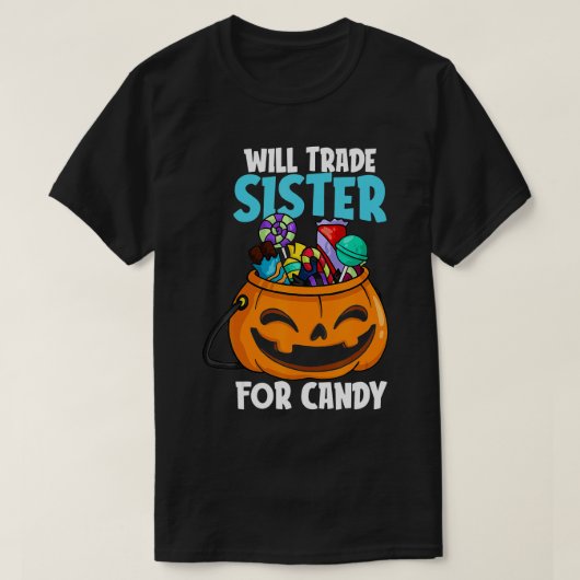 T-shirt Will Trade Sister For Candy Matching Halloween Bru (Design devant)