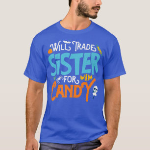 T-shirt Will Trade Sister for CandyFunny Halloween Brother