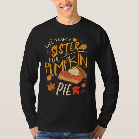 T-shirt Will Trade Sister For Pumpkin Pie (Devant)