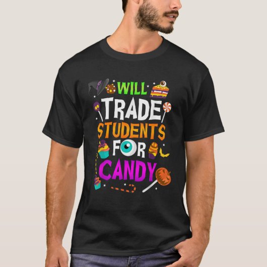 T-shirt Will Trade Students For Candy Fun Teacher Hallowee (Devant)