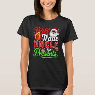 T-shirt Will Trade Uncle pour boîte de Noël