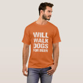 T-shirt Will Walk Chiens Pour Bière Drôle Chien Walker Idé (Devant entier)