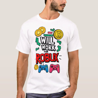 T-shirt Will Work for ROBUX Funny Gaming Blockchain Token 
