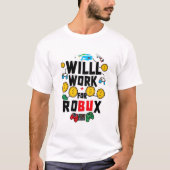 T-shirt Will Work for ROBUX Funny Gaming Blockchain Token  (Devant)