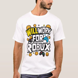 T-shirt Will Work for ROBUX Funny Gaming Blockchain Token 
