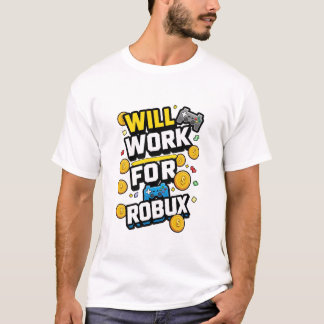 T-shirt Will Work for ROBUX Funny Gaming Blockchain Token 