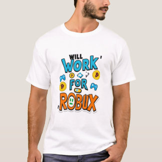 T-shirt Will Work for ROBUX Funny Gaming Blockchain Token 