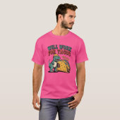 T-shirt Will Work foracos Funny Food Lover Quote retro (Devant entier)