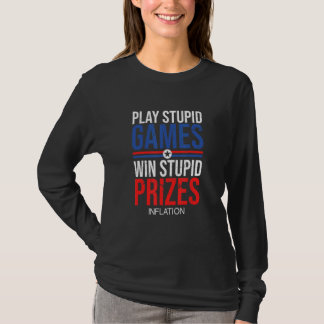 T-shirt Win Stupid Prizes Inflation Sarcastic Government J