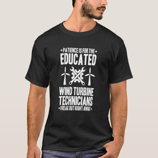 T-shirt Wind Power Patience Wind Turbine Technician (Devant)