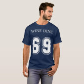 T-shirt Wine Dine 69 (Front And Back) Fun - print (Devant entier)