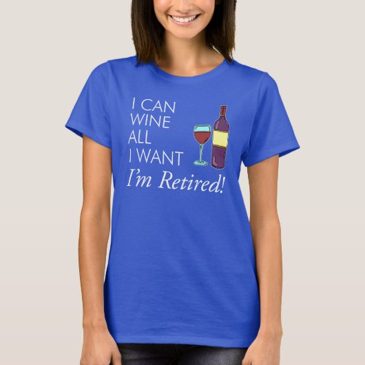 T-shirt Wine tous que je veux la retraite (Devant)