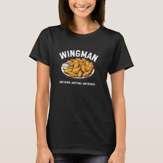 T-shirt Wingman Any Wing Anytime Anyplace Funny Chicken Wi