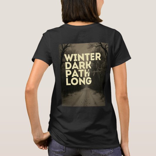 T-shirt Winter  dark path long night Tshirt/ black Graphic (Dos)