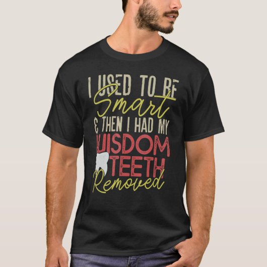 T-shirt Wisdom Teeth Removal Recovery (Devant)