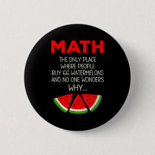 T-shirt Wiskunde Watermeloen Berekening Grap Leraa Ronde Button 5,7 Cm
