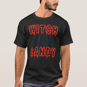 T-shirt Witch Better Have My Candy Corn Halloween Party Pu