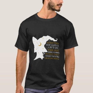 T-shirt Witch Halloween Sometimes You Have To Put The On W