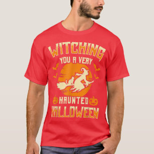 T-shirt Witching You A Very Haunted Halloween Witchy Vibes
