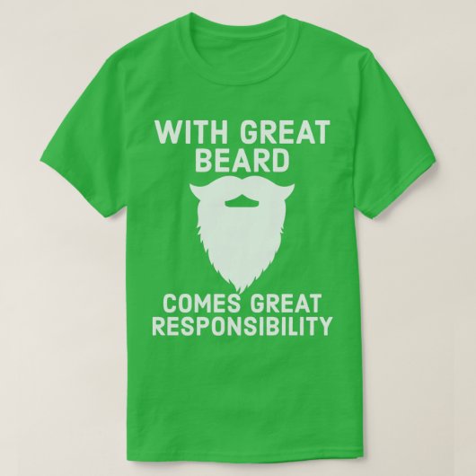 T-shirt With Great Beard Comes Great Responsibility 22 (Design devant)