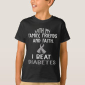 T-shirt With My Family And Faith I Beat Diabetes (Devant)