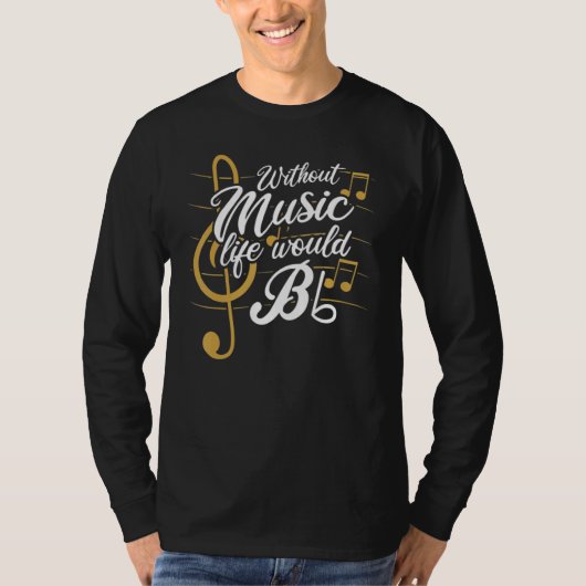 T-shirt Without Music Life Would B Flat II Music (Devant)