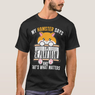 T-shirt Witty Hamster Pet Lifestyle My Hamster dit que je