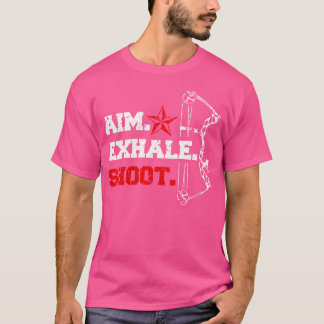T-shirt Wo Aim Exhale Shoot Arrow de tir à l'arc pour