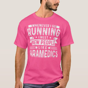 T-shirt Wo Chaque Fois Que Je Suis En Course Je Rencontre