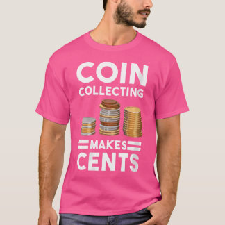 T-shirt Wo Collection de pièces rend des centimes Numismat