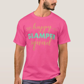 T-shirt Wo Drôle Équipe De Glamping Glamper Camping Heureu