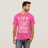 T-shirt Wo Funny Life'S Too Short For Bad Cigar (Devant entier)