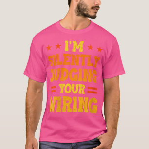 T-shirt Wo Je Juge Silencieusement Votre Électrique De Câb