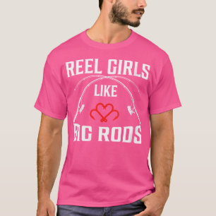 T-shirt Wo Reel Girls Comme Big Rods Drôle Pêcheur Amoureu