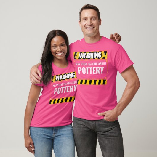 T-shirt Wo Warning May Start Talking About Pottery Clay Ce (Unisexe)