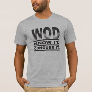 T-shirt WOD. Sachez-le. Conquérez-le