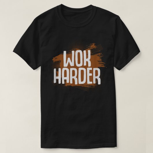 T-shirt Wok Harder Wok Cuisine asiatique (Design devant)