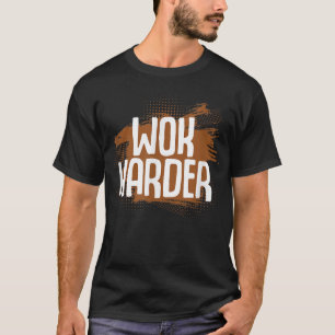 T-shirt Wok Harder Wok Cuisine asiatique