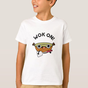 T-shirt Wok On Funny Chinese Cuisine Pun