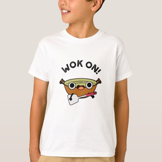 T-shirt Wok On Funny Chinese Cuisine Pun (Devant)