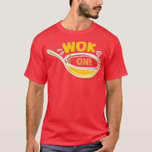 T-shirt Wok On Wok Cuisine Asiatique