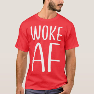 T-shirt Woke AF 1