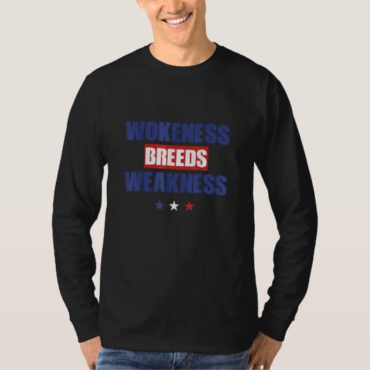 T-shirt wokeness breeds weakness 3 (Devant)