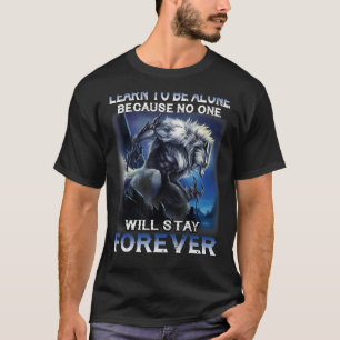T-shirt Wolf Apprend À Être Seul Parce Que Personne Ne Res