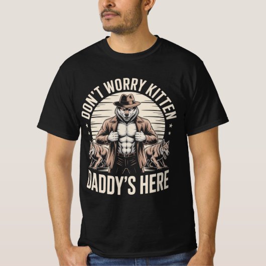 T-shirt Wolf Dont Worry Kitten Daddys Here Meme Cringe (Devant)
